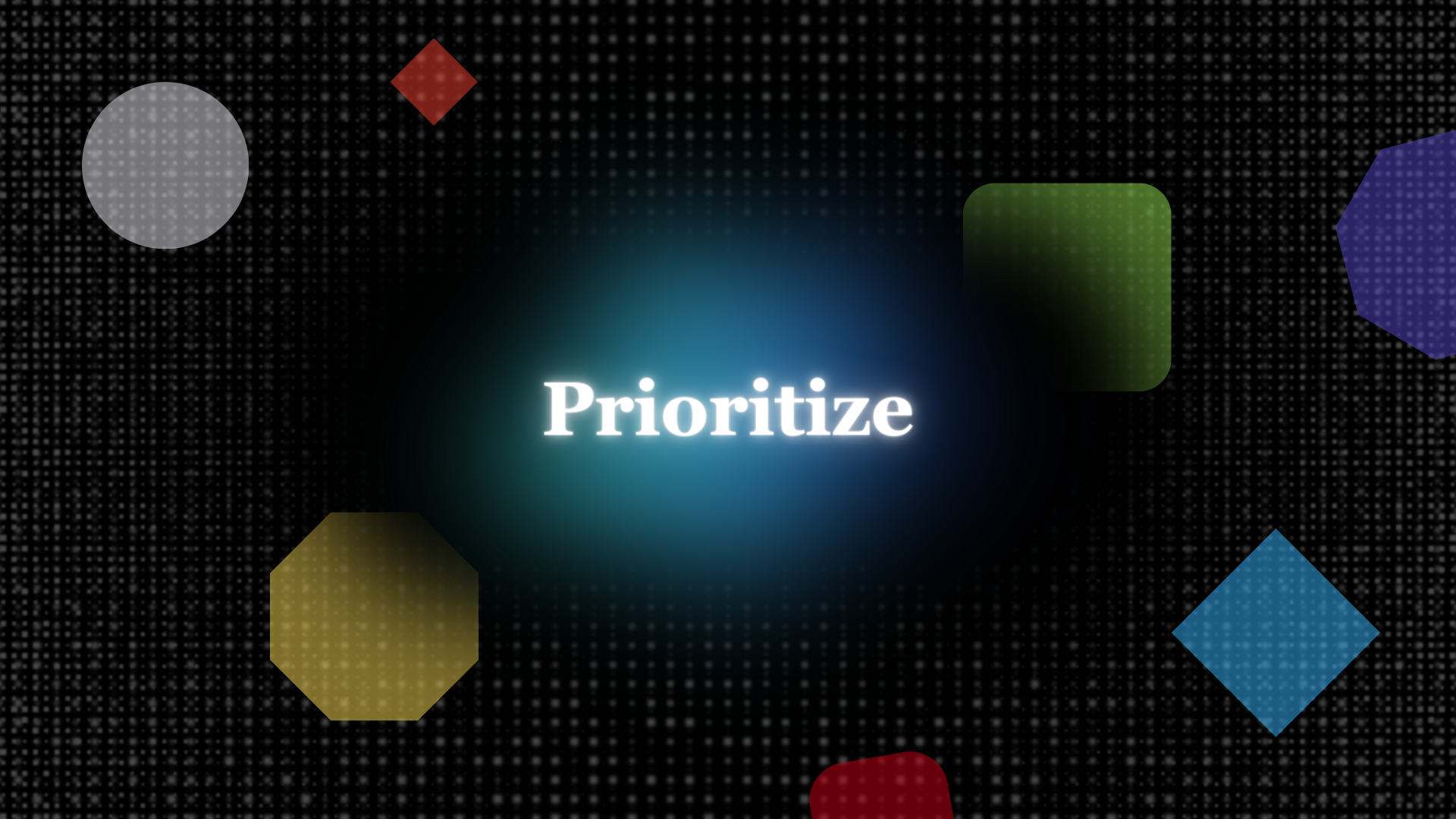 How and what to prioritize